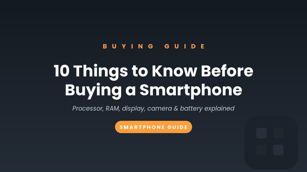 10 things to know before buying a smartphone - PxlGuide