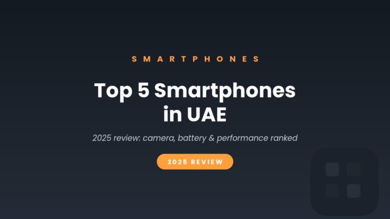 Top 5 smartphones in UAE 2025 review - PxlGuide