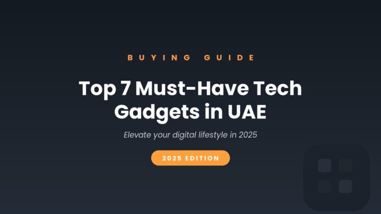 Top 7 must-have tech gadgets in UAE 2025 - PxlGuide