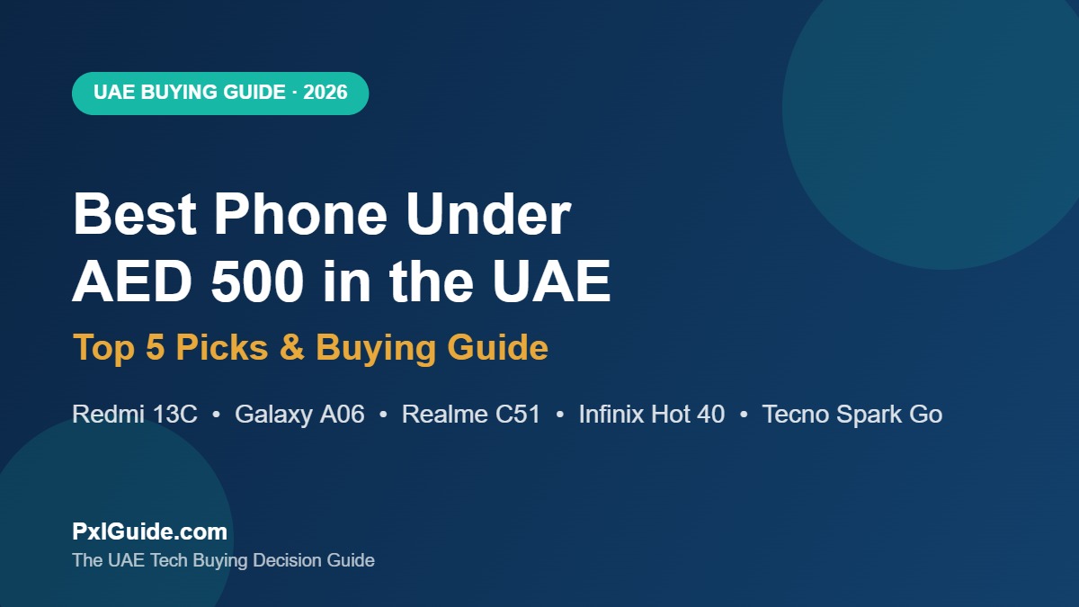 Best phone under AED 500 in the UAE 2026 buying guide featured banner