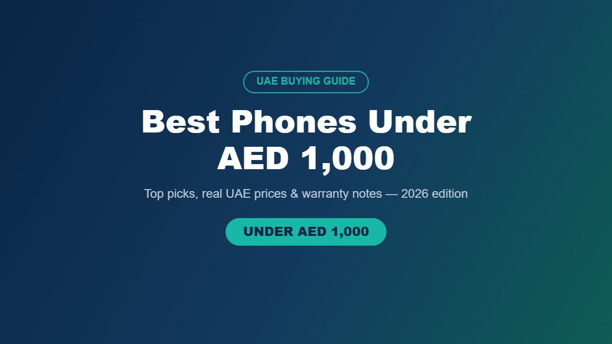 Best phones under AED 1000 in UAE 2026 buying guide banner